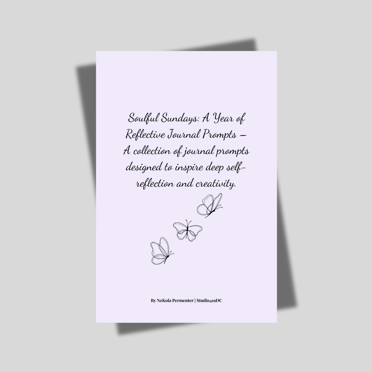 Soulful Sundays: A Year of Reflective Journal Prompts – A collection of journal prompts designed to inspire deep self-reflection and creativity. (E-book)