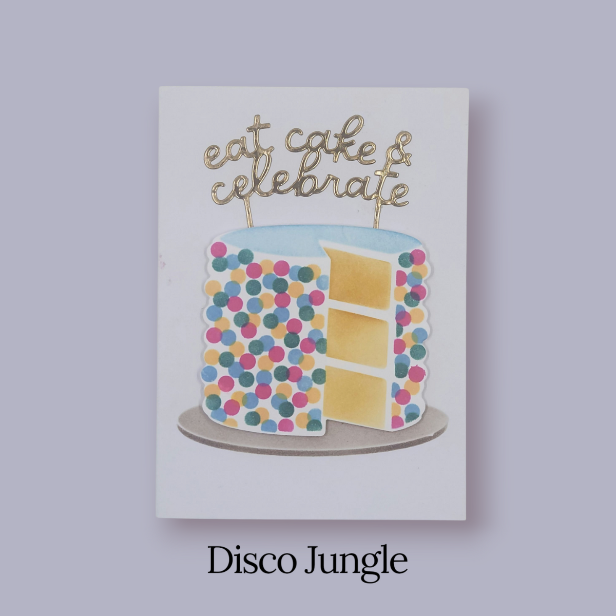 Eat Cake & Celebrate – Layer Cake Greeting Card (4.25" x 5.5")