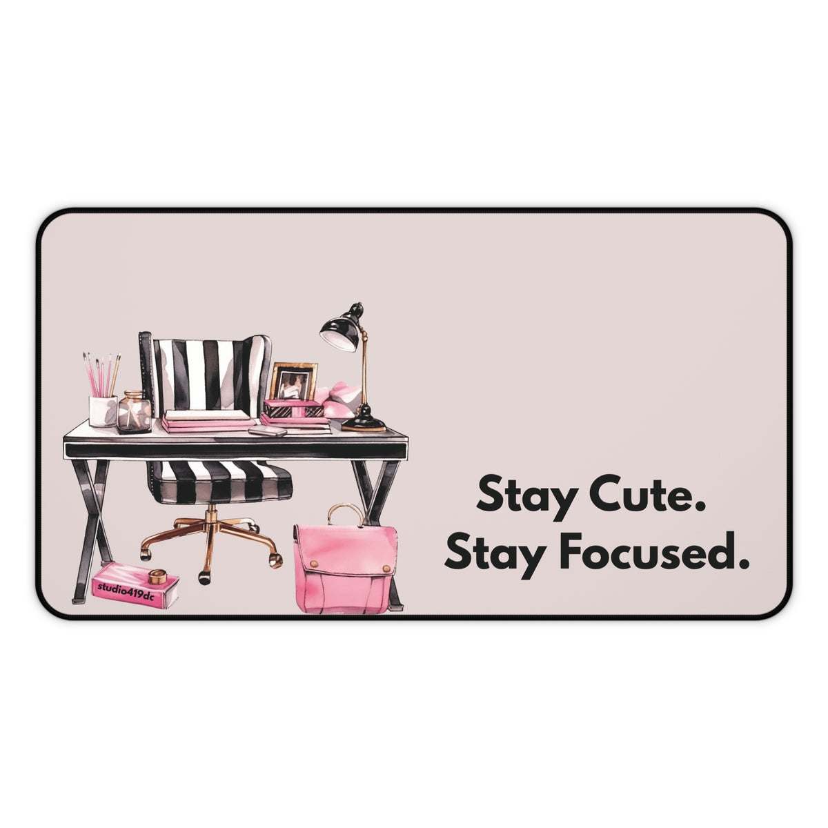 Stay Cute. Stay Focused. Desk Mat | Cute Workspace Desk Pad