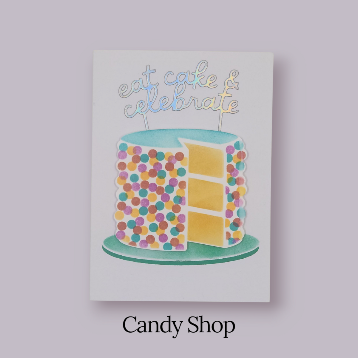 Eat Cake & Celebrate – Layer Cake Greeting Card (4.25" x 5.5")