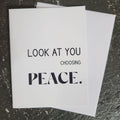 Look at You Choosing Peace Greeting Card