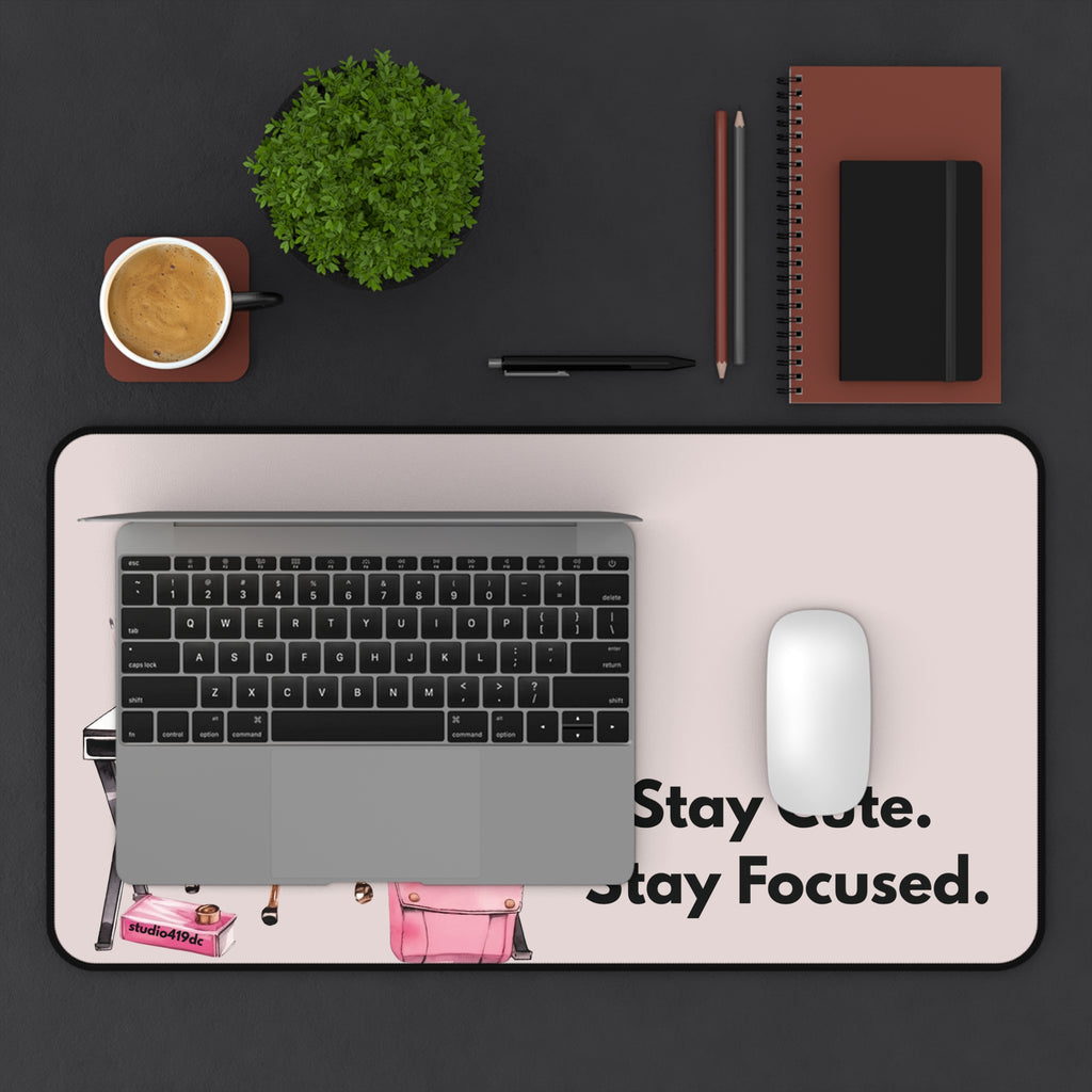 Stay Cute. Stay Focused. Desk Mat | Cute Workspace Desk Pad