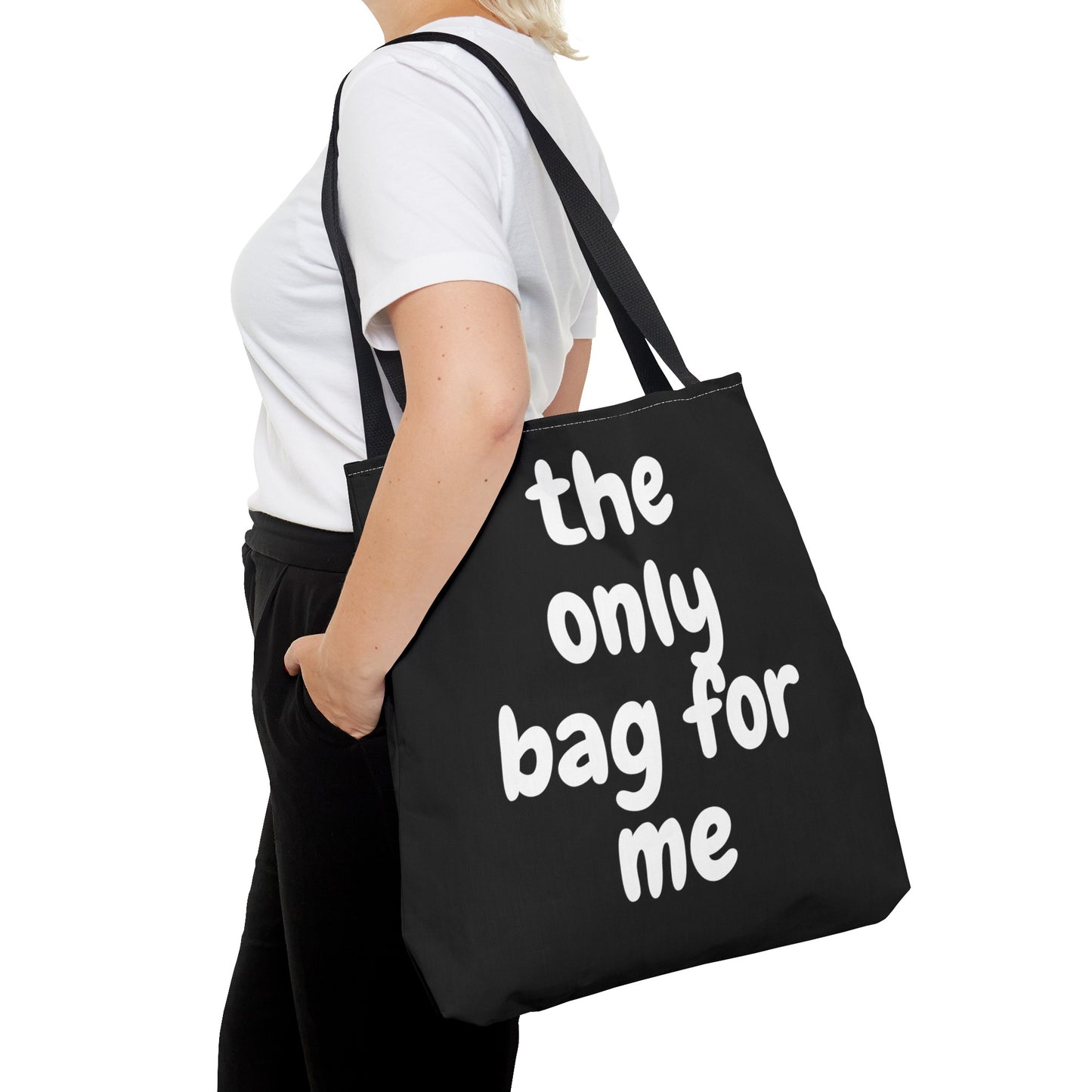 The Only Bag for Me - Reusable Tote Bag