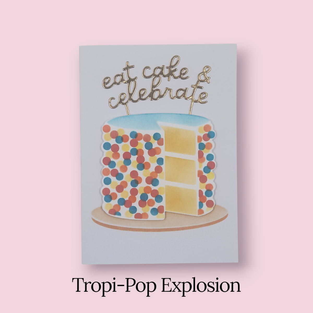 Eat Cake & Celebrate – Layer Cake Greeting Card (4.25" x 5.5")