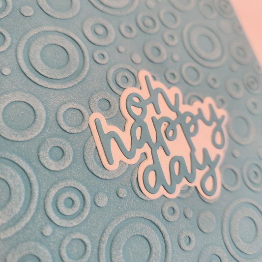 Oh Happy Day Embossed Greeting Card