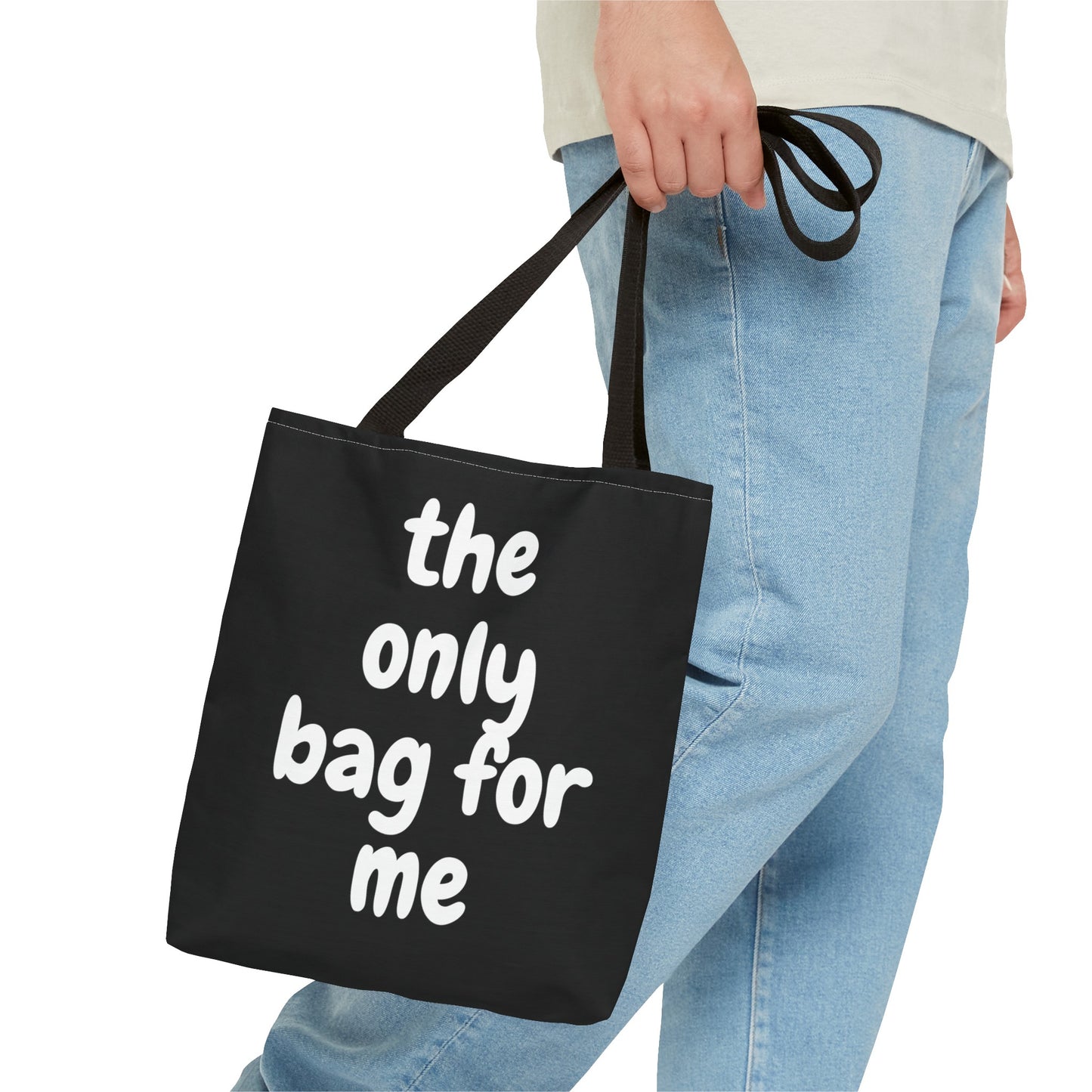 The Only Bag for Me - Reusable Tote Bag