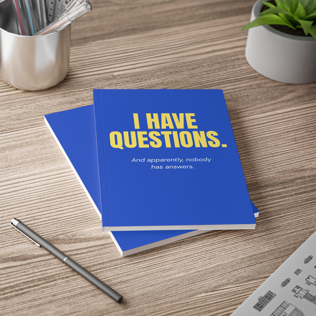 I Have Questions. | Funny Lined Journal