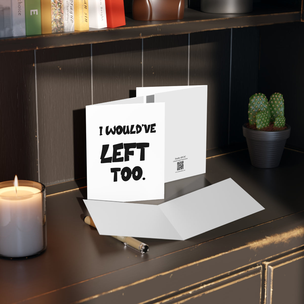I Would’ve Left Too Greeting Card | Say Less by Studio419DC