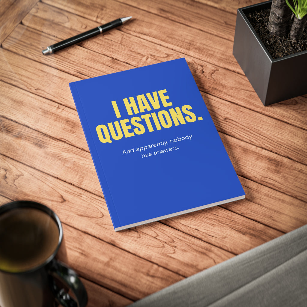 I Have Questions. | Funny Lined Journal