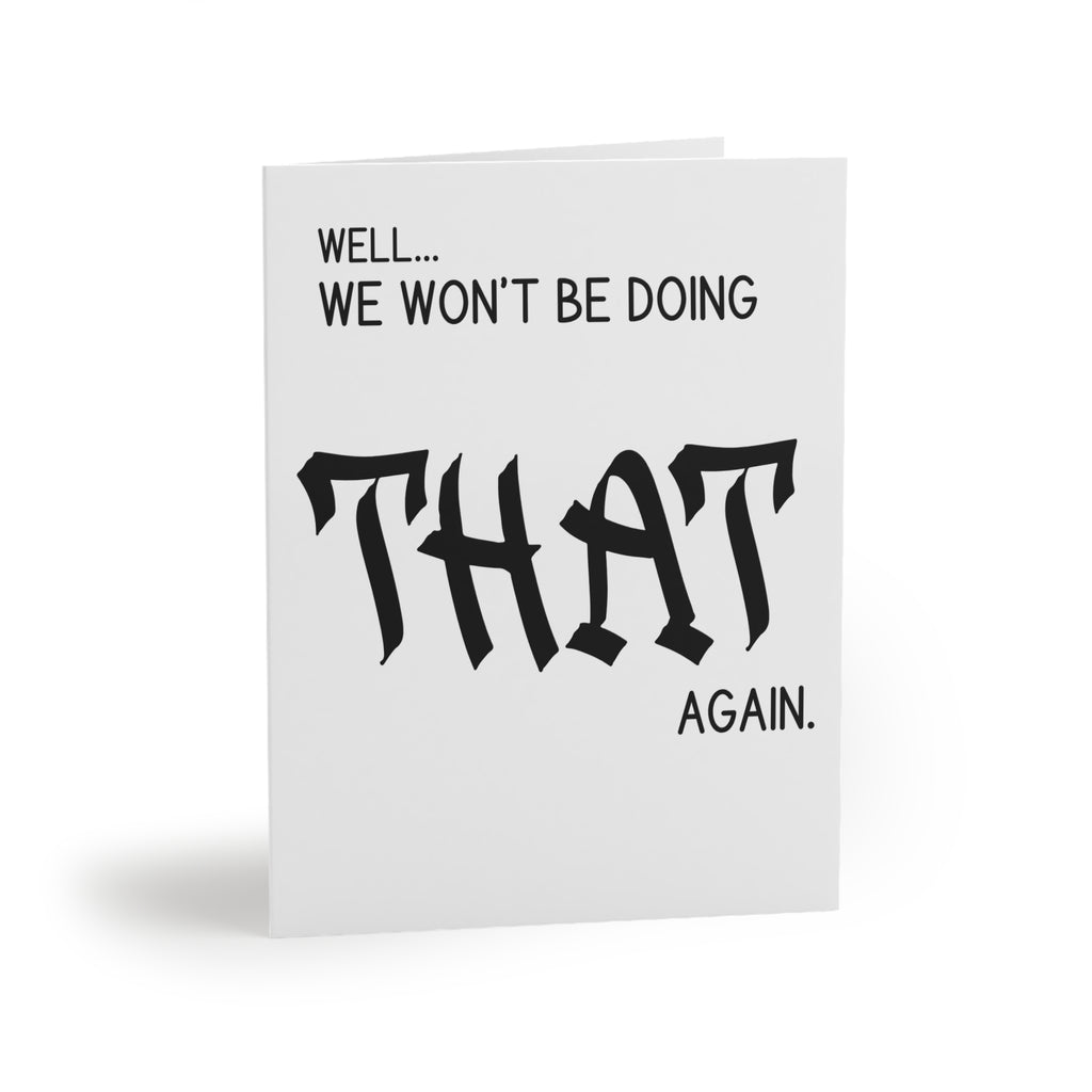 Well… We Won’t Be Doing That Again Greeting Card