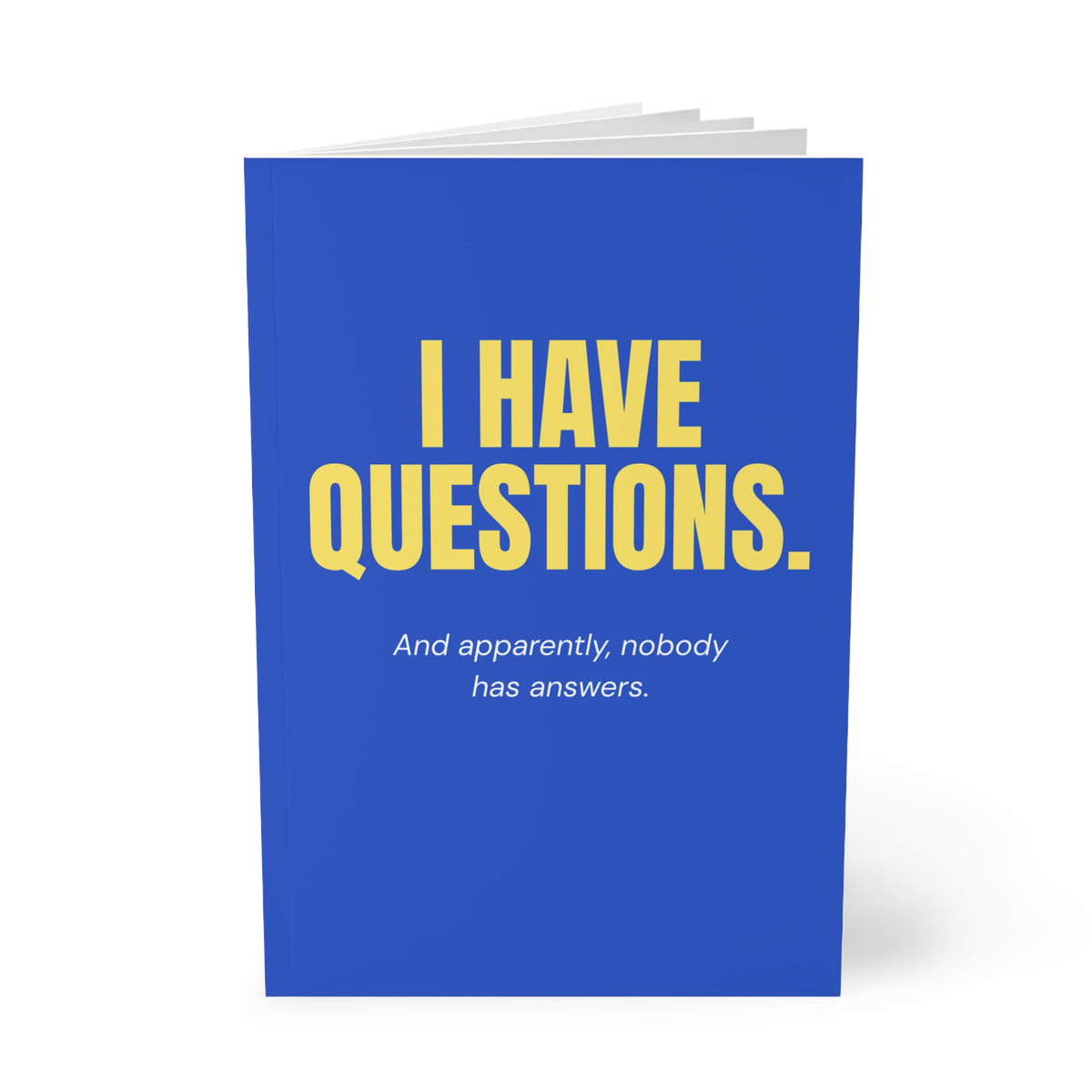 I Have Questions. | Funny Lined Journal