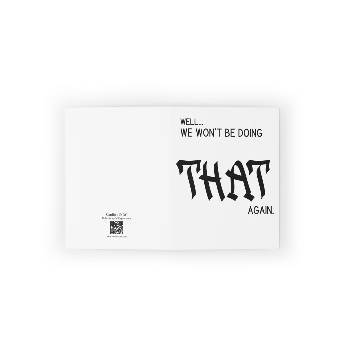 Well… We Won’t Be Doing That Again Greeting Card