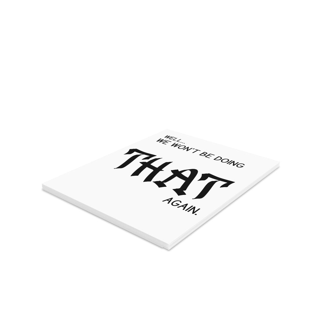 Well… We Won’t Be Doing That Again Greeting Card